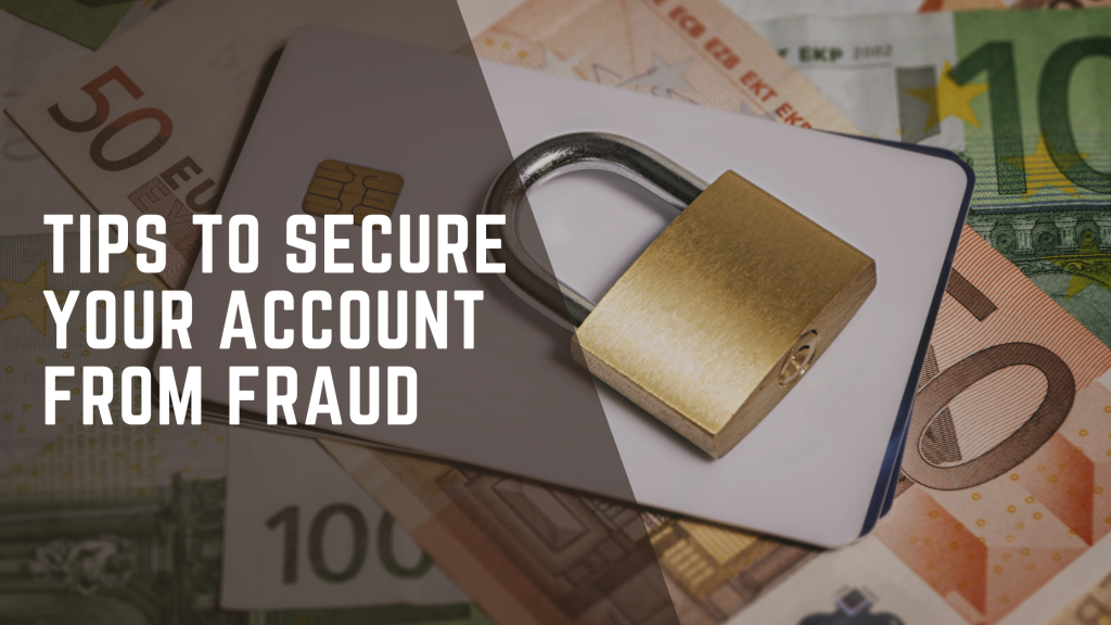 Tips to Secure Your Account from Fraud