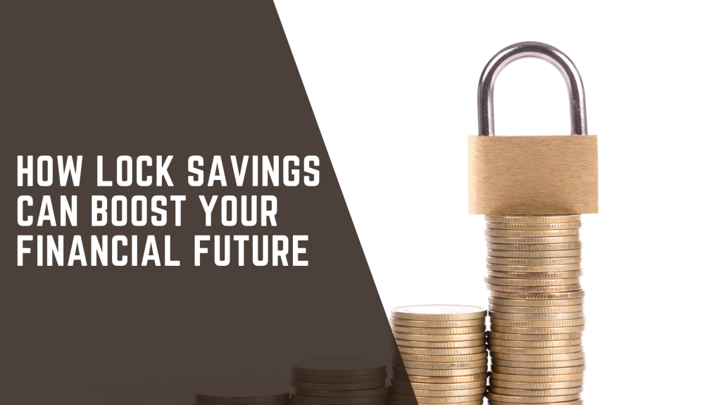 How Lock Savings Can Earn You Up to 15% Interest”